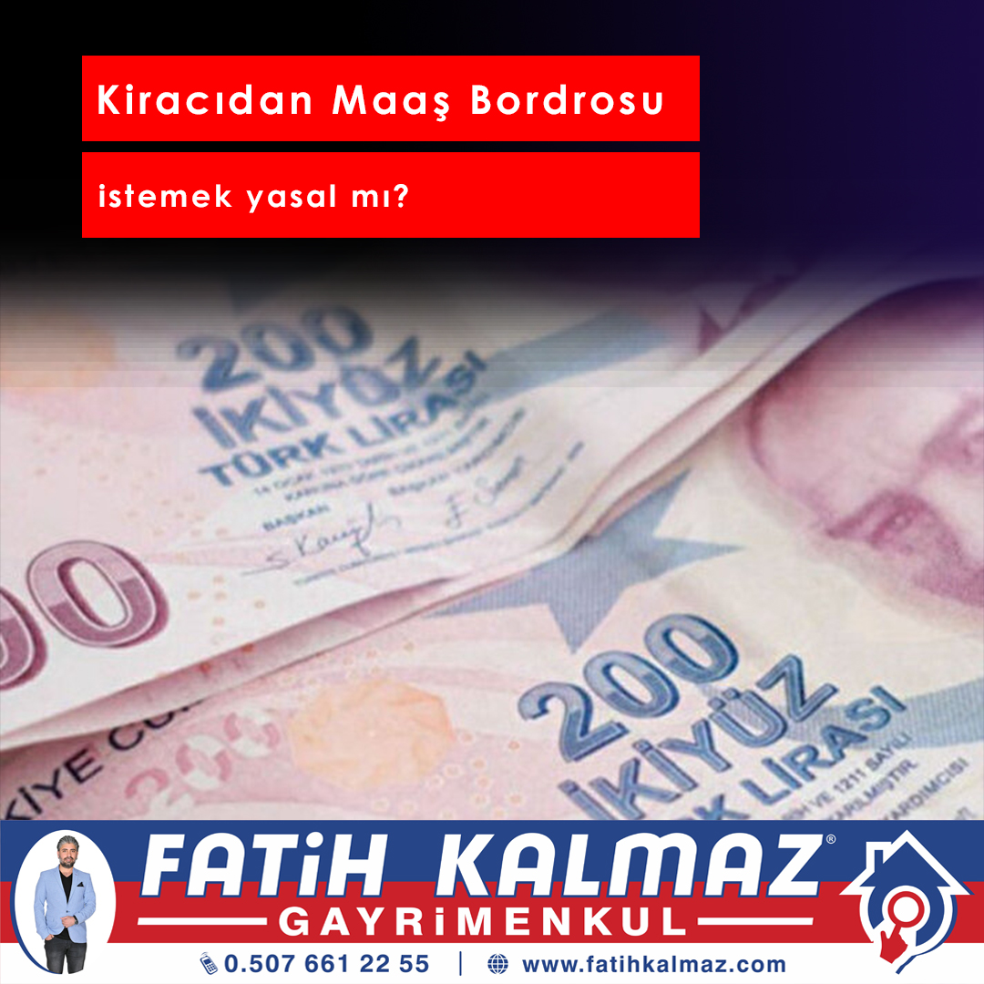 KİRACIDAN MAAŞ BORDROSU İSTEMEK YASAL MI?