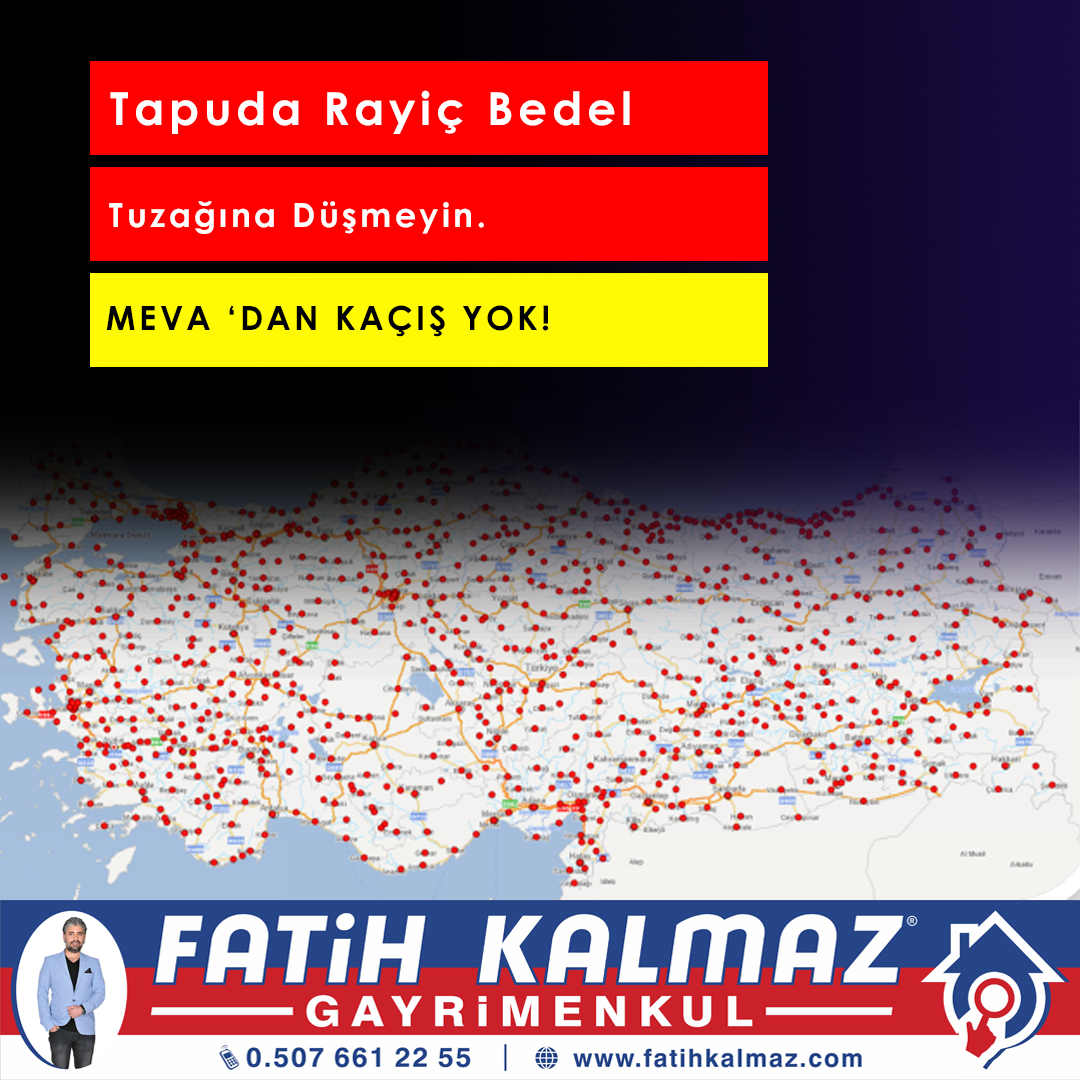 Tapuda Rayiç Bedel Tuzağına Düşmeyin | MEVA’dan Kaçış Yok